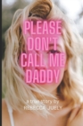 Image for Please Don&#39;t Call Me Daddy