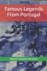 Image for Famous Legends From Portugal : With some Portuguese Legends presented in English for the first time