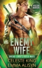 Image for His Enemy Wife : Dread Lord&#39;s Fated Mate: A Scifi Alien Warrior Romance
