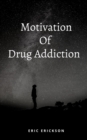 Image for Motivation Of Drug Addiction