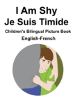 Image for English-French I Am Shy / Je Suis Timide Children&#39;s Bilingual Picture Book