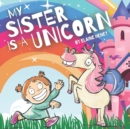 Image for My sister is a unicorn - Ciara &amp; TIlly, the educational unicorn story picture book for kids age 2-6