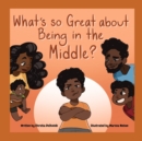 Image for What&#39;s So Great about Being in the Middle?