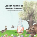 Image for La Saint Valentin de Barnabe le Gnome : A la recherche du cadeau parfait