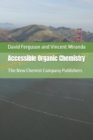 Image for Accessible Organic Chemistry : The New Chemist Company Publishers