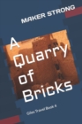 Image for A Quarry of Bricks : Giles Travel Book 4
