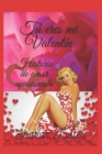 Image for Tu eres mi Valentin : Historia de amor apasionada