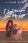 Image for I Just Wanna Live My Life : Poetry of a deaf, borderline, asexual lesbian