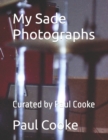 Image for My Sade Photographs : Curated by Paul Cooke