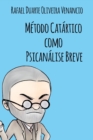 Image for Metodo Catartico como Psicanalise Breve