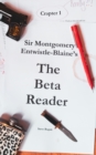 Image for Sir Montgomery Entwistle-Blaine&#39;s The Beta Reader