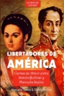 Image for Libertadores de America : Cartas de amor entre Simon Bolivar y Manuela Saenz