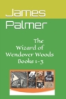 Image for The Wizard of Wendover Woods Books 1-3