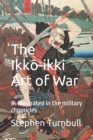 Image for The Ikko-ikki Art of War : as illustrated in the military chronicles