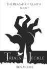 Image for Trials of Jeckle : The Realms of Glaith: Book 1