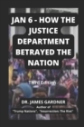 Image for Jan 6 - How The Justice Department Betrayed The Nation