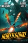Image for Rebel&#39;s Strike : A Military Sci-Fi Series