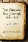 Image for Fort Simpson Post Journals 1834-1843 - Volume Three