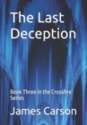 Image for The Last Deception : Book Three in the Crossfire Series