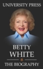 Image for Betty White Book : The Biography of Betty White