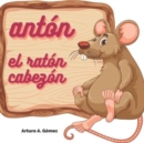 Image for Anton el raton : cuentos de animales felices (6)