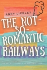 Image for The not so romantic railways