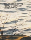 Image for Bending Rivers : The Poetry &amp; Stories of David L O&#39;Nan