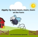 Image for Zippity Zip Goes Zoom, Zoom, Zoom at the Farm