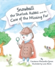 Image for Snowball the Sherlock Rabbit and The Case of The Missing Fur