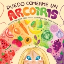 Image for Puedo Comerme un Arcoiris (I Can Eat a Rainbow) (Spanish Edition)