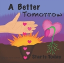 Image for A Better Tomorrow Starts Today