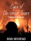 Image for The Eyes of Un-Cried Tears : A Ukranian Battle Cry