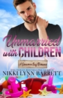 Image for Unmarried with Children : A Second Chance Romance (A Cinnamon Bay Romance, Collection Three)