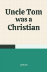 Image for Uncle Tom was a Christian