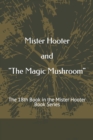 Image for Mister Hooter and The Magic Mushroom : The 18th Book in the Mister Hooter Book Series
