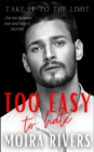 Image for Too Easy to Hate : A Motorcycle Club Billionaire Enemies to Lovers Romance