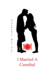 Image for I Married A Cannibal