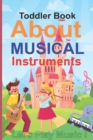 Image for Toddler Books About Musical Instruments : For Music instruments lover