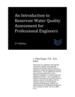 Image for An Introduction to Reservoir Water Quality Assessment for Professional Engineers