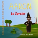 Image for Aaron le Sorcier : Les aventures de mon prenom