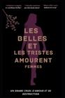 Image for Les Belles Et Les Tristes Amourent Les Femmes : Un drame cruel d&#39;amour et de destruction
