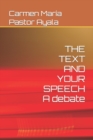 Image for THE TEXT AND YOUR SPEECH A debate