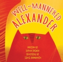 Image for Well-Mannered Alexander
