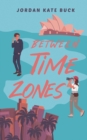 Image for Between Time Zones (best friend&#39;s brother romance)