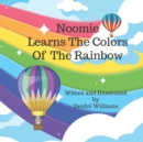 Image for Noomie Learns The Colors Of The Rainbow : (Noomie Book)