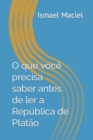 Image for O que voce precisa saber antes de ler A Republica de Platao