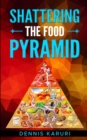 Image for Shattering the food pyramid
