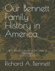 Image for Our Bennett Family History in America : With Related Families of Fife, Lewis, &amp; Randolph 1580 - 2021