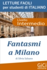 Image for Fantasmi a Milano : Letture facili per studenti di Italiano - Livello Intermedio