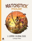 Image for Matchstick Mouse : A Summer Coloring Book